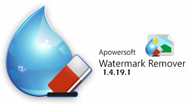 تحميل برنامج Apowersoft Watermark Remover 1.4.19.1 لإزالة العلامة المائية من الفيديو والصور
