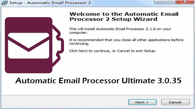 تحميل برنامج Automatic Email Processor Ultimate 3.0.35 لتخزين وطباعة رسائل البريد الإلكتروني والمرفقات الواردة تلقائيًا