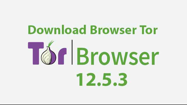 تحميل متصفح تور Tor Browser 12.5.3 اقوى متصفحات حماية الخصوصية